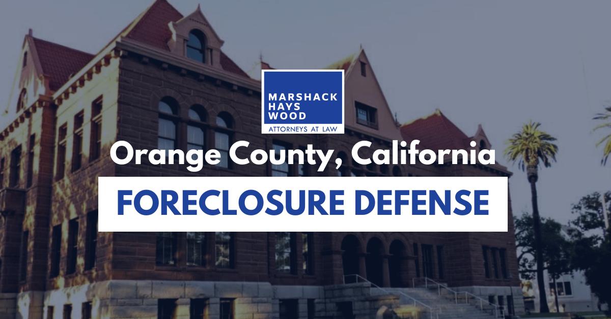 Orange County Foreclosure Defense Attorney
