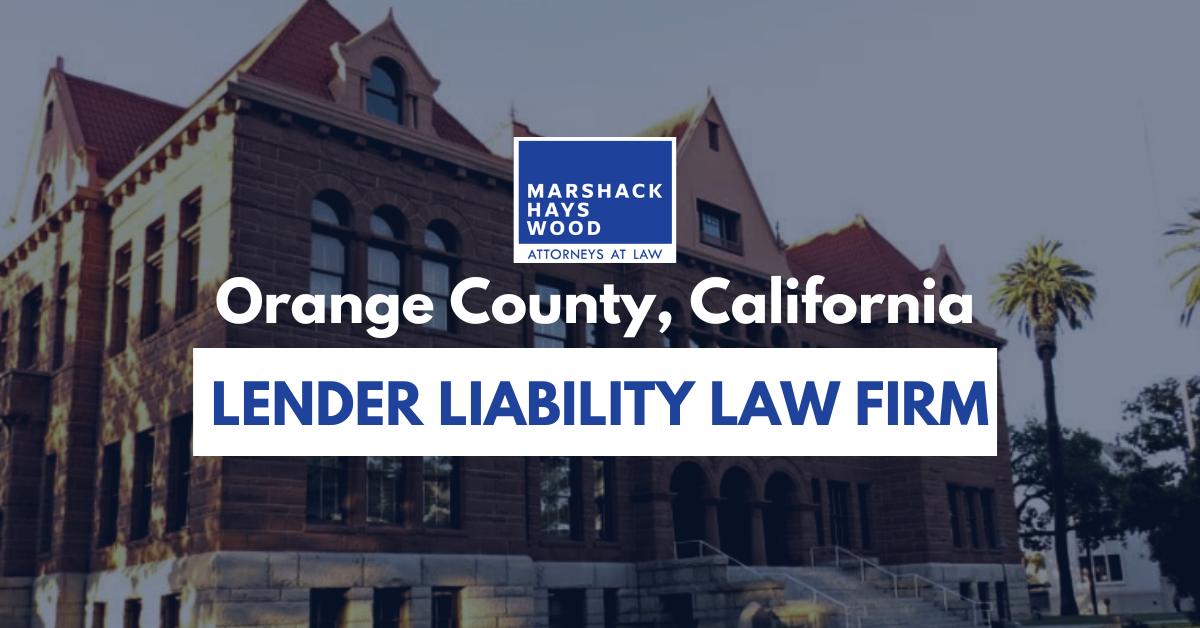 Orange County, CA Lender Liability Lawyer