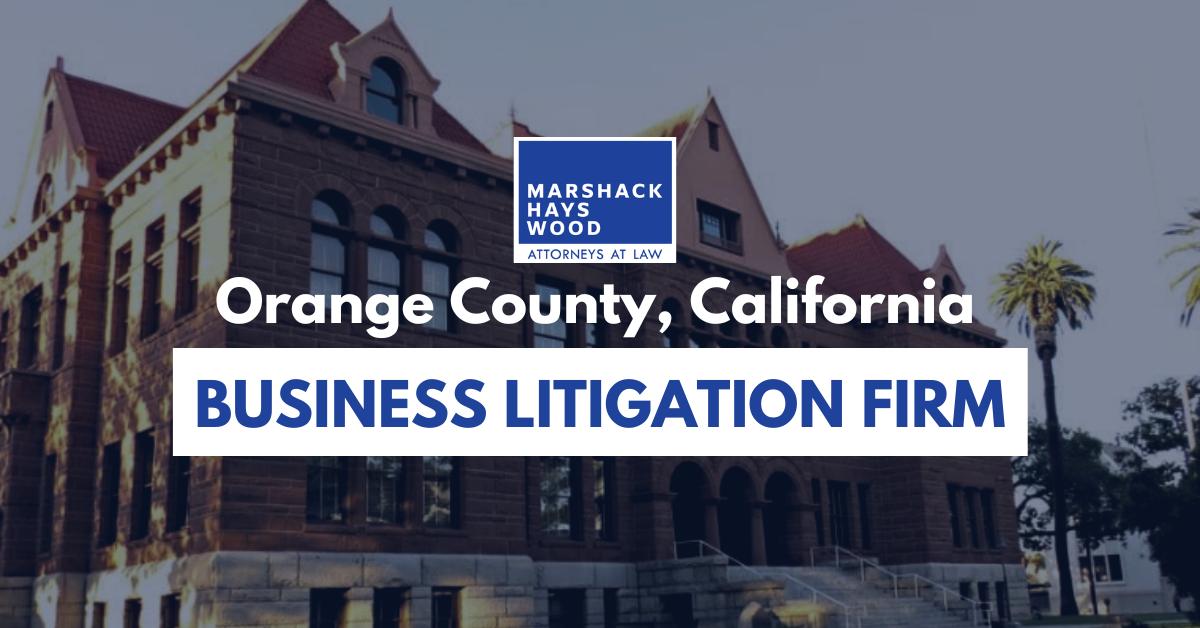 Orange County Business Litigation Firm